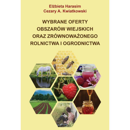 Wybrane oferty obszarów wiejskich oraz zrównoważonego rolnictwa i ogrodnictwa [E-Book] [pdf]
