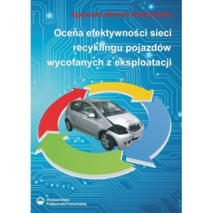 Ocena efektywności sieci recyklingu pojazdów wycofanych z eksploatacji [E-Book] [pdf]