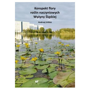 Konspekt flory roślin naczyniowych Wyżyny Śląskiej [E-Book] [pdf]
