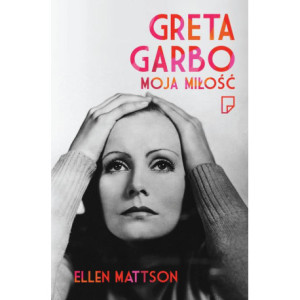 Greta Garbo moja miłość...