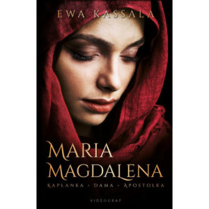 Maria Magdalena. Kapłanka, dama, apostołka [E-Book] [mobi]