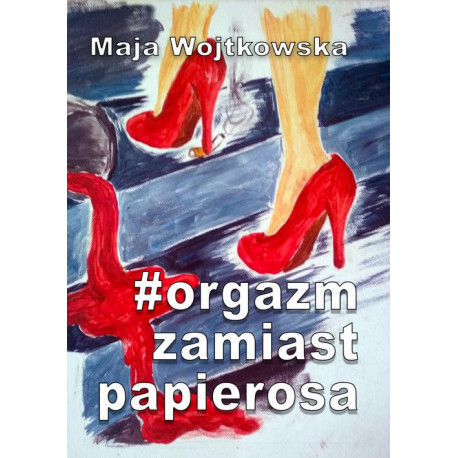 Orgazm zamiast papierosa [E-Book] [pdf]