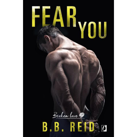Fear You. Broken Love. Tom 2 [E-Book] [epub]