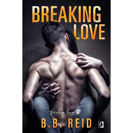 Breaking love. Broken love. Tom 4 [E-Book] [epub]