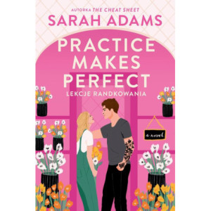 Practice Makes Perfect Lekcje randkowania [E-Book] [epub]