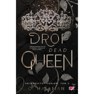 Drop Dead Queen. Uniwersytet Corium. Tom 2 [E-Book] [epub]