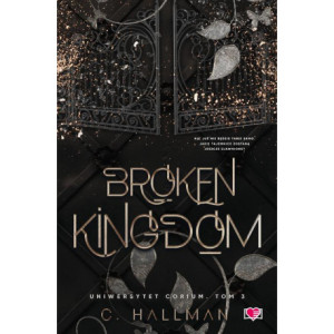 Broken Kingdom. Uniwersytet Corium. Tom 3 [E-Book] [epub]