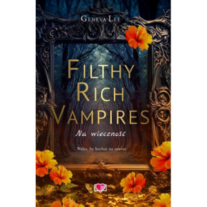 Filthy Rich Vampires. Na wieczność [E-Book] [epub]