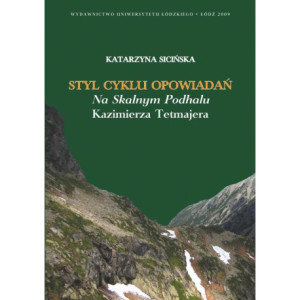 Styl cyklu opowiadań Na skalnym Podhalu Kazimierza Tetmajera [E-Book] [pdf]