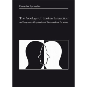 The Axiology of Spoken Interaction. An Essay on the Organisation of Conversational Behaviour [E-Book] [pdf]