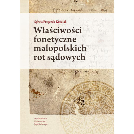 Właściwości fonetyczne małopolskich rot sądowych [E-Book] [pdf]