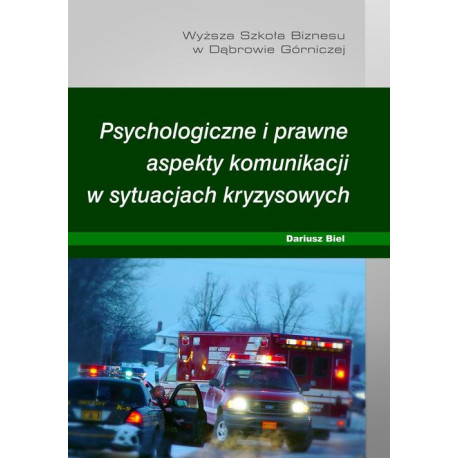 Psychologiczne i prawne aspekty komunikacji w sytuacjach kryzysowych [E-Book] [pdf]