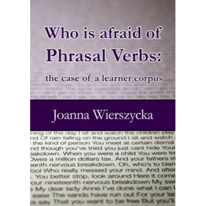 Who is afraid of Phrasal Verbs the case of a learner corpus [E-Book] [pdf]