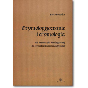 Etymologizowanie i etymologia [E-Book] [pdf]