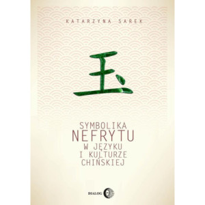 Symbolika nefrytu w języku i kulturze chińskiej [E-Book] [epub]