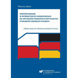 Wartościowanie w internetowych komentarzach do artykułów prasowych dotyczących stosunków niemiecko-polskich [E-Book] [pdf]
