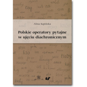 Polskie operatory pytajne w ujęciu diachronicznym [E-Book] [pdf]