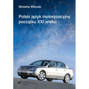 Polski język motoryzacyjny początku XXI wieku [E-Book] [pdf]