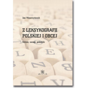 Z leksykografii polskiej i obcej. Szkice, uwagi, polemiki [E-Book] [pdf]