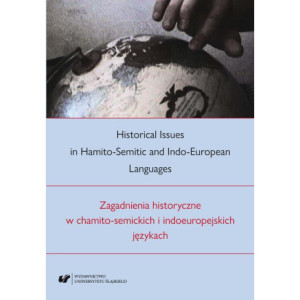 Historical Issues in Hamito-Semitic and Indo-European languages. Zagadnienia historyczne w chamito-semickich i indoeuropejskich językach [E-Book] [pdf]