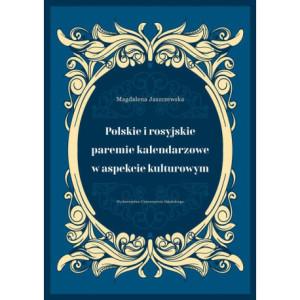 Polskie i rosyjskie paremie kalendarzowe w aspekcie kulturowym [E-Book] [pdf]