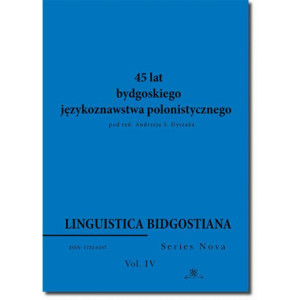 Linguistica Bidgostiana. Series nova. Vol. 4. 45 lat bydgoskiego językoznawstwa polonistycznego [E-Book] [pdf]