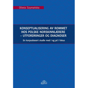Konseptualisering av rommet hos polske norskinnlærere - utfordringer og diagnoser [E-Book] [pdf]