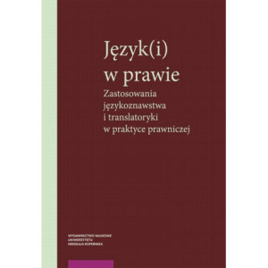 Język(i) w prawie. Zastosowania językoznawstwa i translatoryki w praktyce prawniczej [E-Book] [pdf]