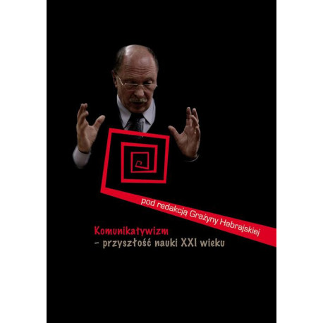 Komunikatywizm – przyszłość nauki XXI wieku [E-Book] [pdf]