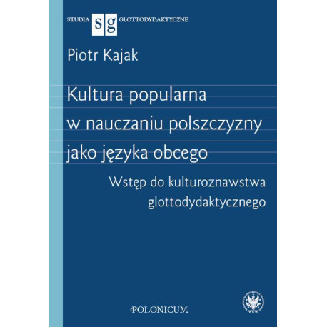 Kultura popularna w nauczaniu polszczyzny jako języka obcego [E-Book] [pdf]