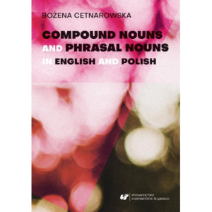 Compound nouns and phrasal nouns in English and Polish [E-Book] [pdf]