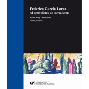 Federico García Lorca – od symbolizmu do surrealizmu [E-Book] [pdf]