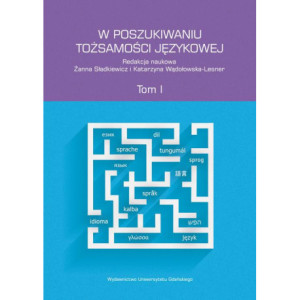 W poszukiwaniu tożsamości językowej. Tom I [E-Book] [pdf]