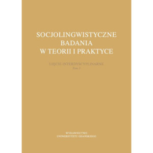 Socjolingwistyczne badania w teorii i praktyce. Ujęcie interdyscyplinarne. Tom 3 [E-Book] [pdf]