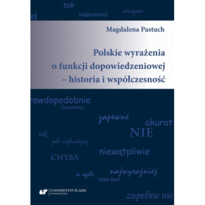 Polskie wyrażenia o funkcji dopowiedzeniowej – historia i współczesność [E-Book] [pdf]
