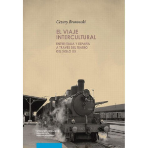El viaje intercultural entre Italia y España a través del teatro del siglo XX [E-Book] [pdf]
