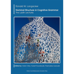 Nominal Structure in Cognitive Grammar. The Lublin Lectures [E-Book] [pdf]