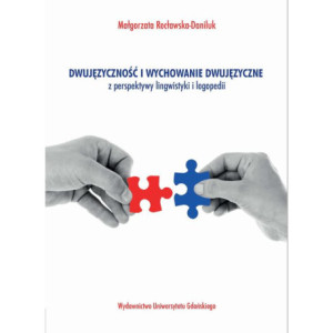 Dwujęzyczność i wychowanie dwujęzyczne z perspektywy lingwistyki i logopedii [E-Book] [pdf]