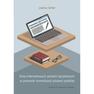 Rola internetowych poradni językowych w procesie normalizacji pisowni polskiej [E-Book] [pdf]