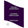 Polsko Hiszpański Słownik Tematyczny Podstawy [E-Book] [pdf]