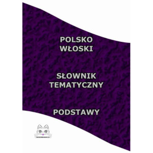 Polsko Włoski Słownik Tematyczny Podstawy [E-Book] [pdf]