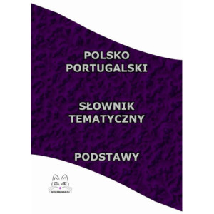 Polsko Portugalski Słownik Tematyczny Podstawy [E-Book] [pdf]