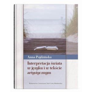 Interpretacja świata w języku i w tekście artystycznym [E-Book] [pdf]