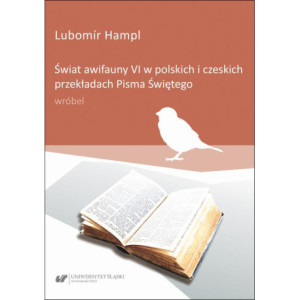 Świat awifauny VI w polskich i czeskich przekładach Pisma Świętego wróbel [E-Book] [pdf]