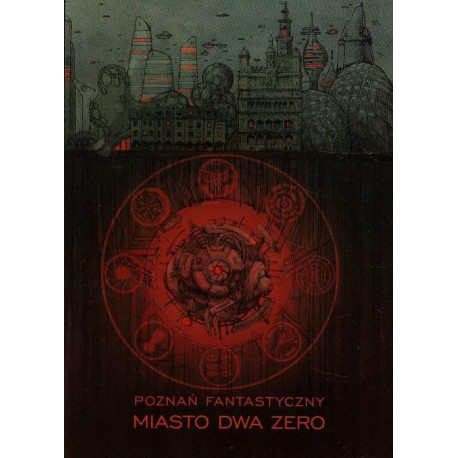 Poznań Fantastyczny MIASTO DWA ZERO [E-Book] [mobi]