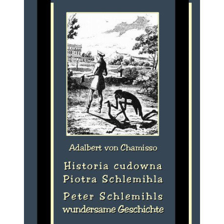 Historia cudowna Piotra Schlemihla - Peter Schlemihls wundersame Geschichte [E-Book] [epub]
