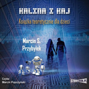 Kalina i Kaj. Książka teoretycznie dla dzieci [Audiobook] [mp3]