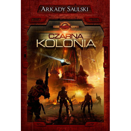 Kroniki Czerwonej Kompanii. Tom 1. Czarna Kolonia [E-Book] [mobi]