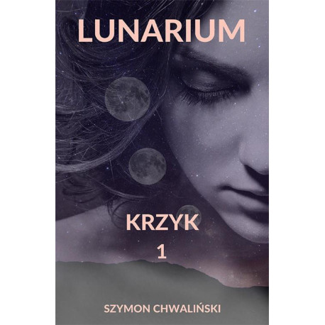 Lunarium. Krzyk 1 [E-Book] [mobi]