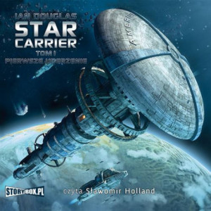 Star Carrier Tom 1 Pierwsze uderzenie [Audiobook] [mp3]